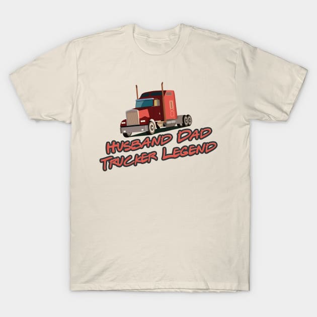 Husband Dad trucker Legend T-Shirt by Aye Mate